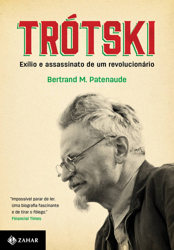 Trótski: Exílio e assassinato de um revolucionário, de Patenaude, Bertrand M.. Editorial Editora Schwarcz SA, capa mole em português, 2014