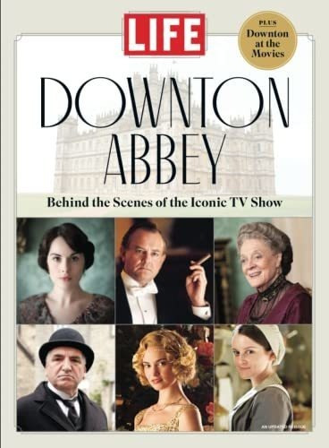 Life Downton Abbey Behind The Scenes Of The Iconic T, De The Editors Of Life. Editorial Life En Inglés