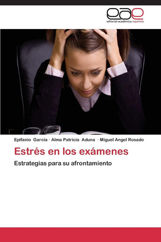 Libro:estrés En Los Exámenes: Estrategias Para Su Afrontamie