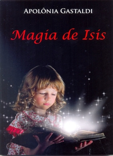 Magia De Isis, De Apolonia Gastaldi.
