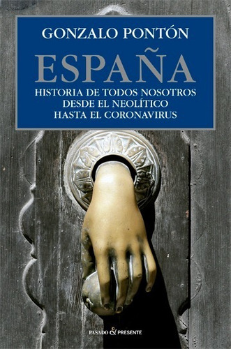 España Gonzalo Pontón Ed. Pasado Presente Tapa Dura