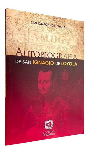Autobiografía De San Ignacio De Loyola - Buena Prensa