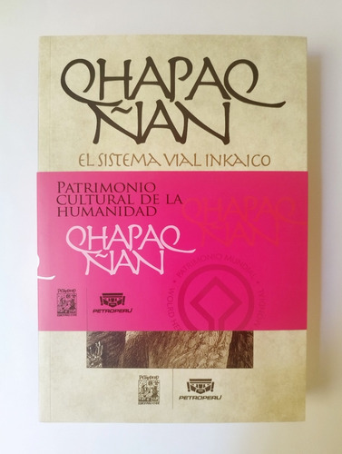 El Qhapaq Ñan - El Sistema Vial Incaico