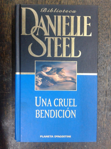 Una Cruel Bendicion * Danielle Steel * Planeta *