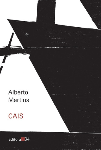 Cais, de Martins, Alberto. Editora 34 Ltda., capa mole em português, 2011