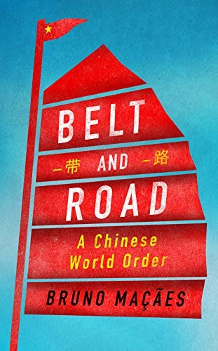 Book : Belt And Road A Chinese World Order - Maçães, Bruno