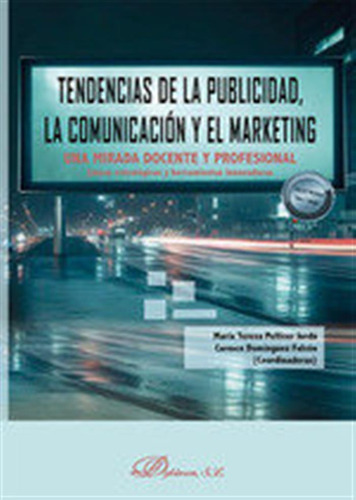 Tendencias De La Publicidad La Comunicacion Y El Marketing -