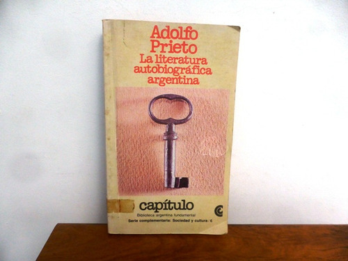 La Literatura Autobiografica Argentina - Adolfo Prieto  Ceal