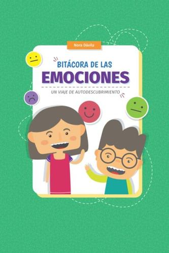 Libro: Bitácora De Las Emociones: Mas De 80 Actividades Para
