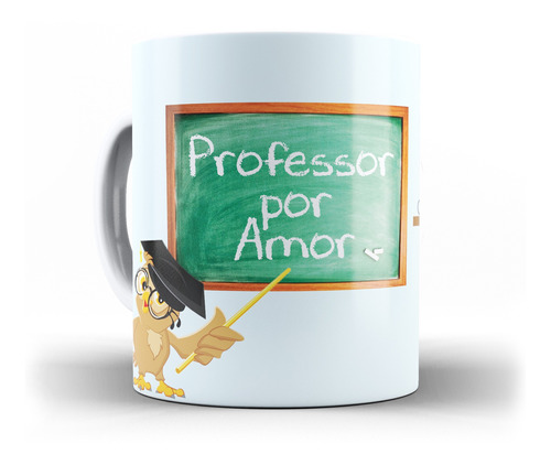 Caneca Dia Dos Professores Professor Por Amor Profissão