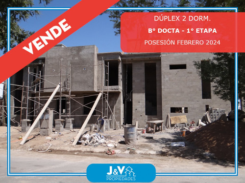 Vendo Duplex 2 Dorm. Docta 1° Etapa. Entrega Febrero 2024!!! 