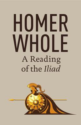 Libro Homer Whole: A Reading Of The Iliad - Larsen, Eric