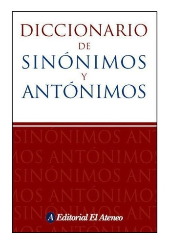 Diccionario De Sinonimos Y Antonimos - El Ateneo