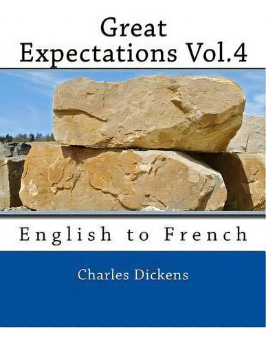 Great Expectations Vol.4 : English To French, De Nik Marcel., Vol. 4. Editorial Createspace Independent Publishing Platform, Tapa Blanda En Inglés