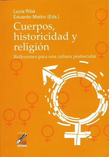 Cuerpos Historicidad Y Religión, Lucia Riba, Educc