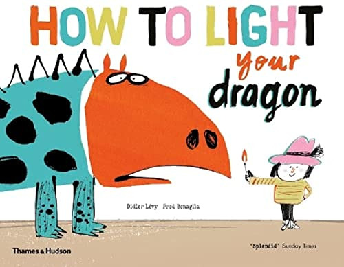 Libro How To Light Your Dragon De Levy, Didier