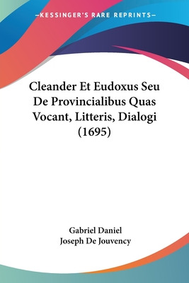 Libro Cleander Et Eudoxus Seu De Provincialibus Quas Voca...