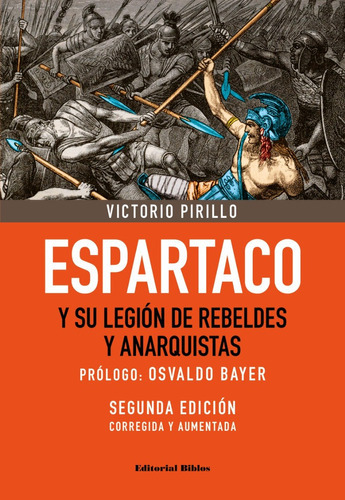 Espartaco Y Su Legión De Rebeldes Y Anarquistas, De Victorio Pirillo., Vol. 1. Editorial Biblos, Tapa Blanda, Edición 2 En Español, 2018