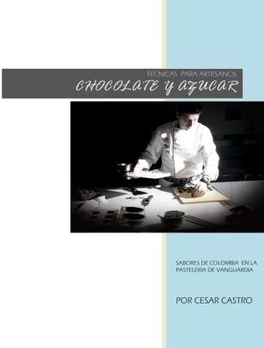 Libro: Tecnicas Para Artesanos Chocolate Y Azucar (spanish E