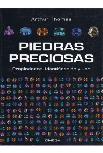 Piedras Preciosas Propiedades Indentificacion Y Uso, De Arthur Thomas, Arthur Thomas. Editorial Omega En Español
