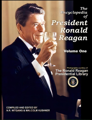 The Encyclopedia Of President Ronald Reagan, De N R Mitgang. Editorial Createspace Independent Publishing Platform, Tapa Blanda En Inglés