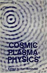 Cosmic Plasma Physics Proceedings Of The Conference On Cosmi