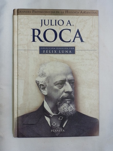 Julio A. Roca / Luna, Félix Y Otros