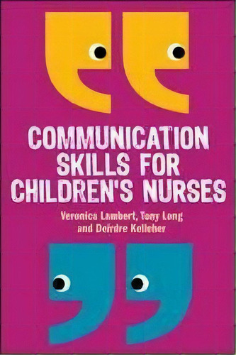 Communication Skills For Children's Nurses, De Veronica Lambert. Editorial Open University Press, Tapa Blanda En Inglés
