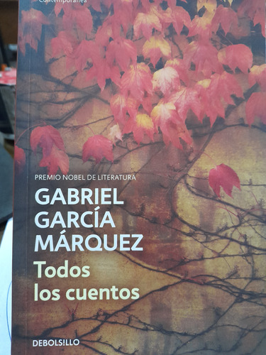 Todos Los Cuentos. Gabriel García Márquez. Sudamericana.