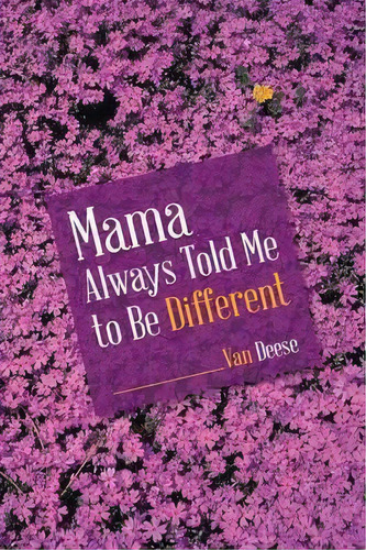 Mama Always Told Me To Be Different, De Van Deese., Vol. 1., Tapa Blanda En Inglés