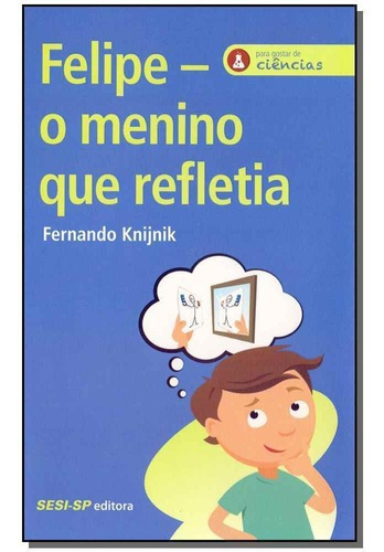 Felipe - O Menino Que Refletia