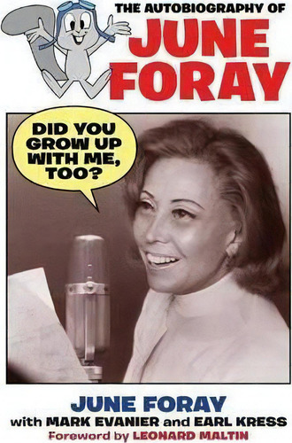 Did You Grow Up With Me, Too? - The Autobiography Of June Foray, De June Foray. Editorial Bearmanor Media, Tapa Dura En Inglés