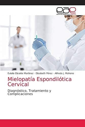 Libro: Mielopatía Espondilótica Cervical: Diagnóstico, Trata