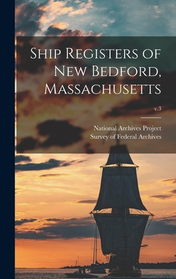 Libro Ship Registers Of New Bedford, Massachusetts; V.3 -...