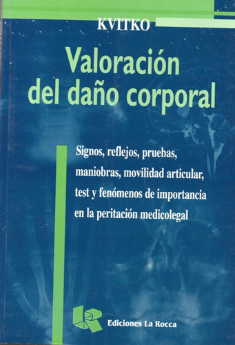 Valoración Del Daño Corporal: Aplica, De Kvitko. Aplica, Vol. . Editorial La Rocca, Tapa Blanda, Edición 1 En Español,