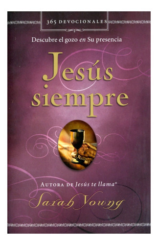 Jesús Siempre - Descubre El Gozo En Su Presencia