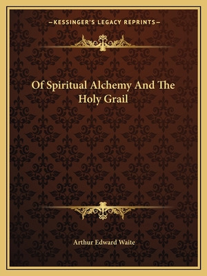 Libro Of Spiritual Alchemy And The Holy Grail - Waite, Ar...