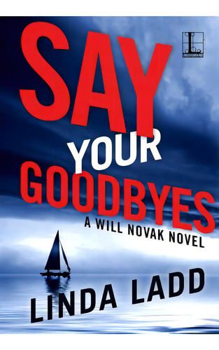 Say Your Goodbyes, De Ladd, Linda. Editorial Kensington Pub Corp, Tapa Blanda En Inglés