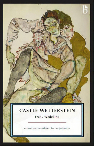 Castle Wetterstein, De Wedekind, Frank. Editorial Broadview Pr Inc, Tapa Blanda En Inglés