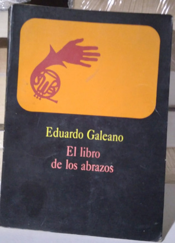 El Libro De Los Abrazos, Eduardo Galeano