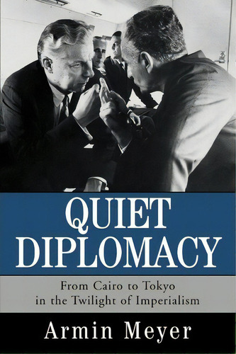 Quiet Diplomacy, De Armin Meyer. Editorial Iuniverse, Tapa Blanda En Inglés