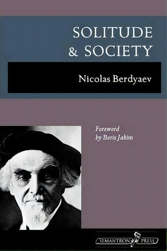 Solitude And Society, De Nicolas Berdyaev. Editorial Semantron Press, Tapa Blanda En Inglés