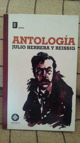 Antología Julio Herrera Y Reissig - Estuario Editora