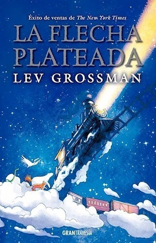 Libro La Flecha Plateada De Lev Grossman