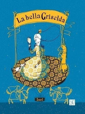 Bella Griselda, La  E  Isol Fondo De Cult.econ.arg.