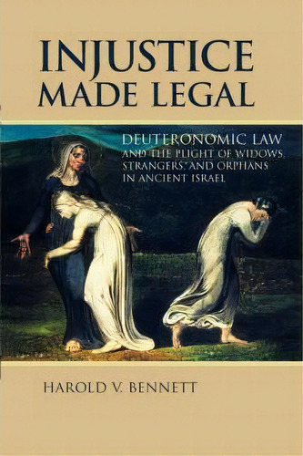 Injustice Made Legal, De V. Harold Bennett. Editorial William B Eerdmans Publishing Co, Tapa Blanda En Inglés