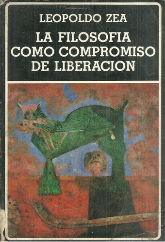 La Filosofia Como Compromiso De Liberacion  Leopoldo Zea