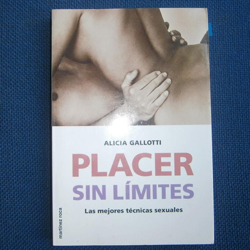 Placer Sin Limites, Alicia Gallotti, Ed. Martinez Roca