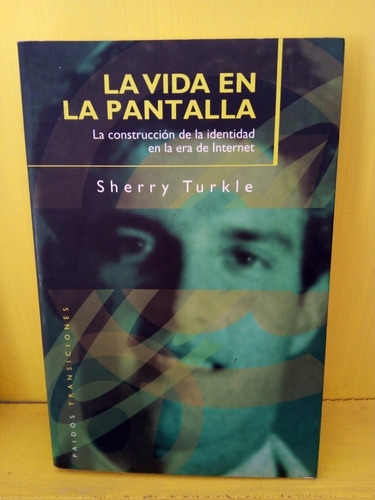 La Vida En La Pantalla. Sherry Turkle