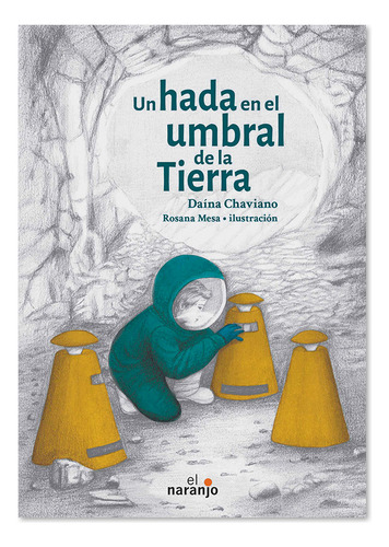 Una hada en el umbral de la Tierra, de Daína Chaviano. Editorial El Naranjo, tapa blanda en español, 2014